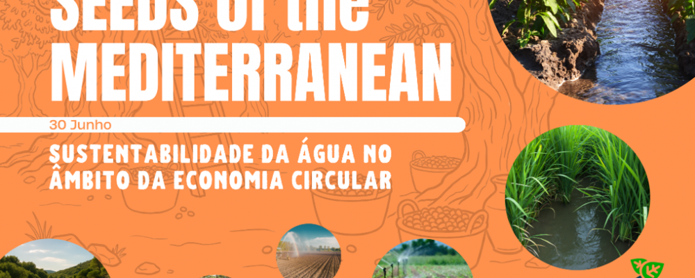 30 de junho | Seeds of the Mediterranean | Água e economia circular
