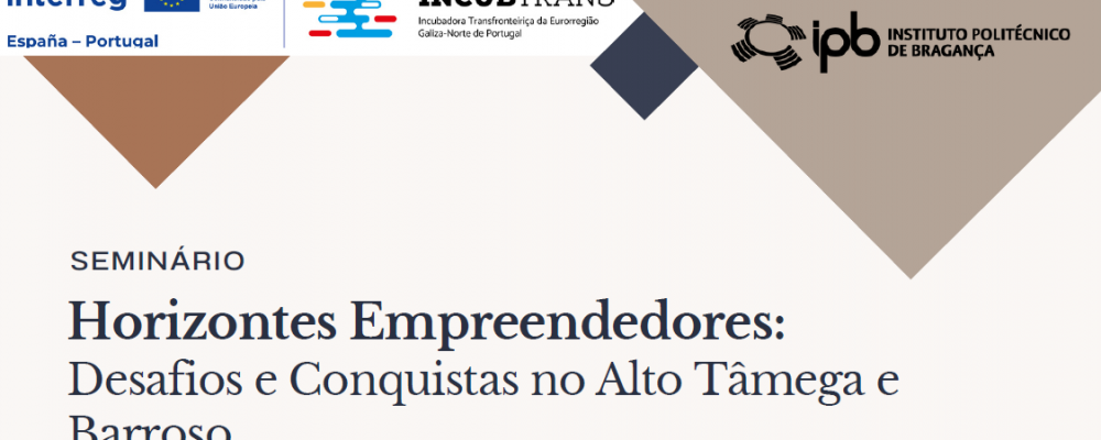 13 de dezembro | Projeto INCUBTRANS – Horizontes Empreendedores: Desafios e Conquistas no Alto Tâmega e Barroso