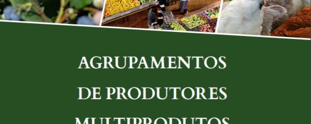 Prorrogado prazo de candidatura ao apoio a Agrupamentos de Produtores Multiprodutos