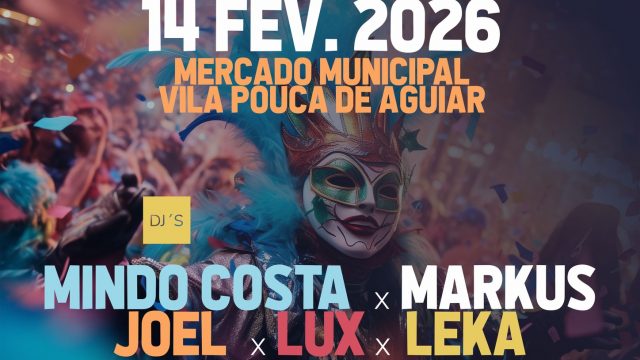 14 fevereiro | Festa de Carnaval | Vila Pouca