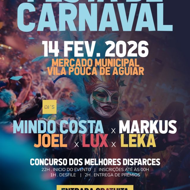 14 fevereiro | Festa de Carnaval | Vila Pouca