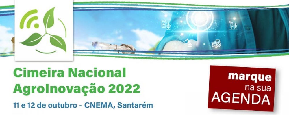 11 e 12 de outubro | Cimeira Nacional de AgroInovação 2022