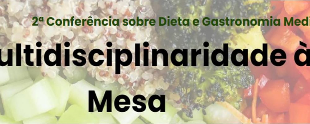 2.ª Conferência sobre Dieta e Gastronomia Mediterrânicas