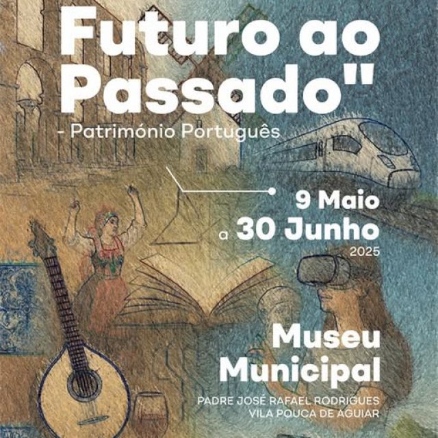 9 maio a 30 junho | Exposição “Dar um Futuro ao Passado” | Vila Pouca de Aguiar