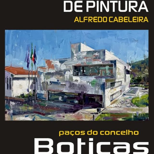 23 de junho a 30 de julho | Exposição “Alunos da Escola de Pintura Alfredo Cabeleira” | Boticas