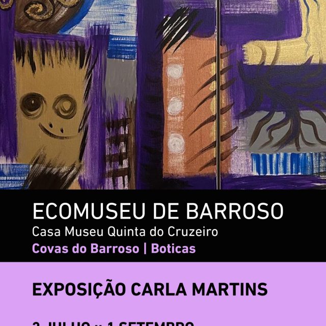 2 julho a 1 de setembro | Exposição de Carla Martins | Covas do Barroso – Boticas