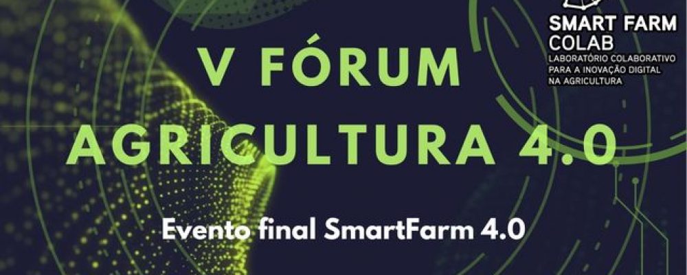 30 de Junho e 1 de Julho | V Fórum Agricultura 4.0 | Feira de São Pedro em Torres Vedras