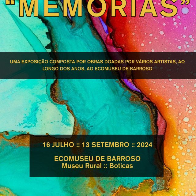 16 julho a 13 de setembro EXPOSIÇÃO “MEMÓRIAS” | MUSEU RURAL DE BOTICAS | ECOMUSEU DE BARROSO