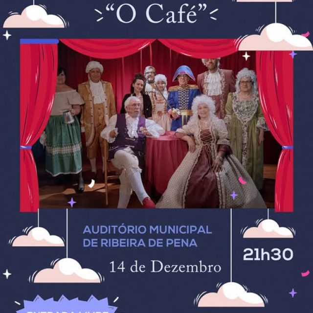14 de dezembro | PEÇA DE TEATRO – “O CAFÉ | Ribeira de Pena