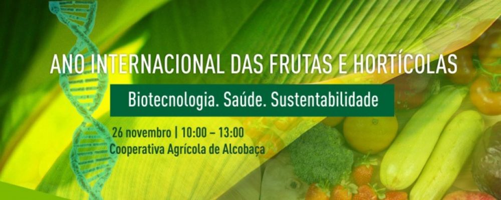 26 novembro | Seminário Ano Internacional das Frutas e Hortícolas. Biotecnologia, Saúde, Sustentabilidade