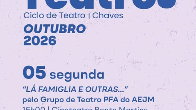 5 de outubro | Cineteatro Bento Martins apresenta o espetáculo “Lá Famiglia e Outras…” | Chaves
