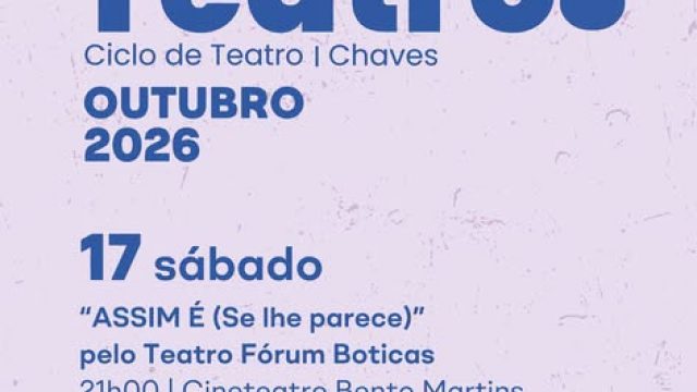 17 outubro | Peça «Assim é (se lhe parece)» | Chaves