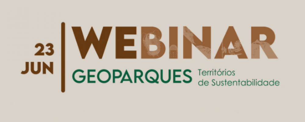 Webinar “Geoparques: territórios de sustentabilidade”